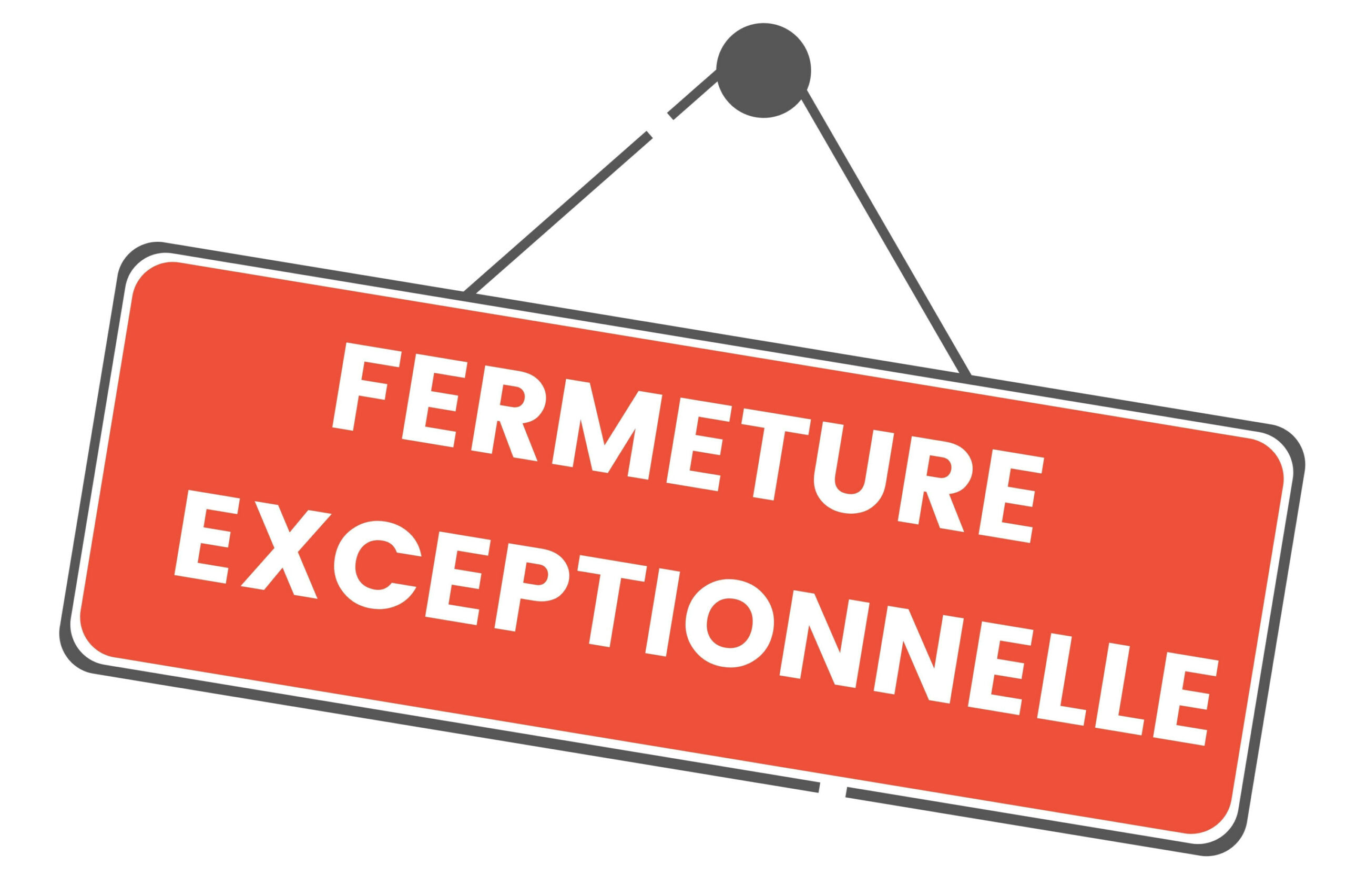 Fermeture exceptionnelle